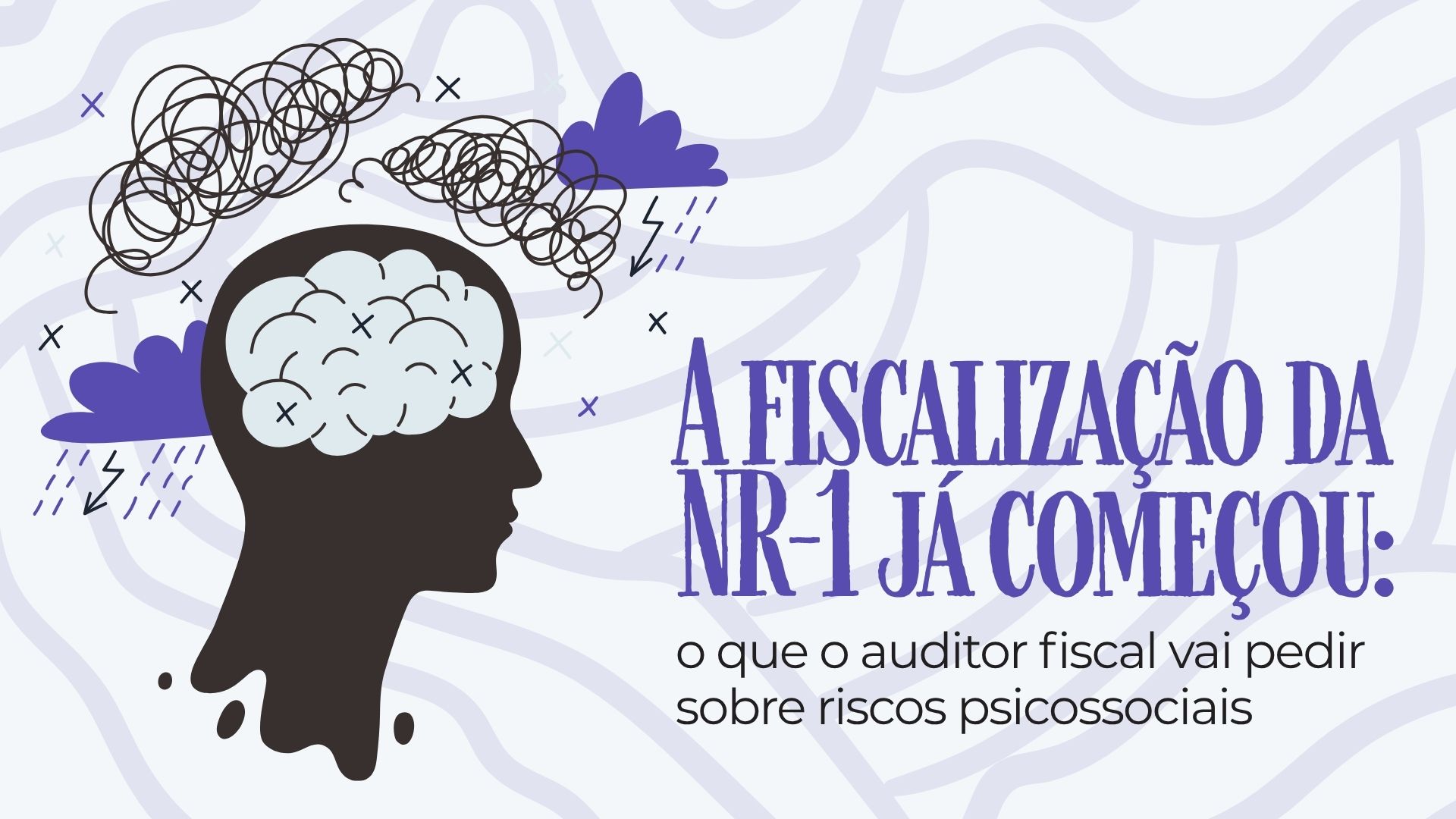 A fiscalização da NR-1 já começou: o que o auditor fiscal vai pedir sobre riscos psicossociais